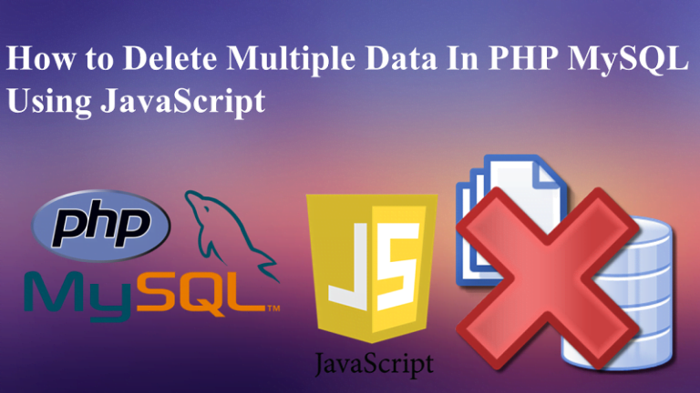 How to Delete Multiple Data in PHP MySQL using JavaScript