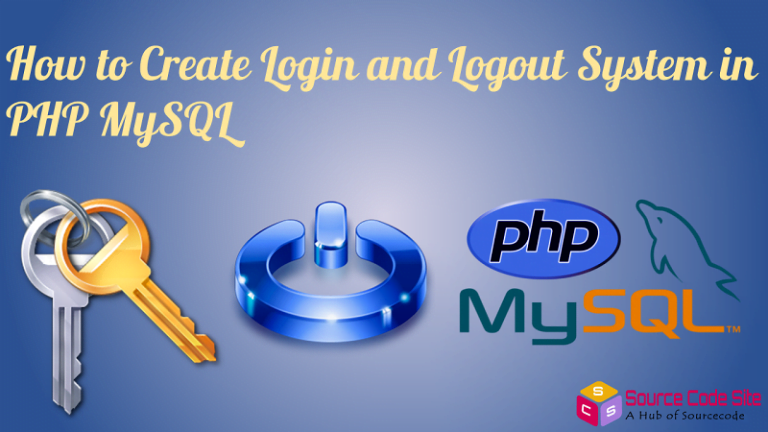 How to Create Login and Logout System in PHP MySQL