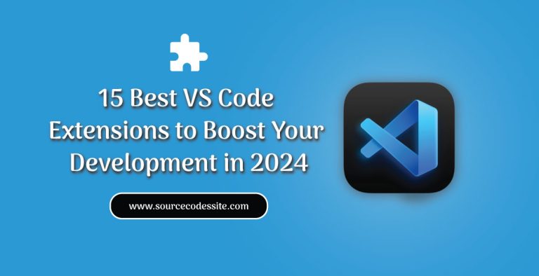 15 Best VS Code Extensions to Boost Your Development in 2024